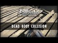 Dead body collision для Fallout 4 видео 1