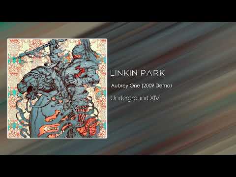 Linkin Park - Aubrey One (2009 Demo) [Underground XIV]