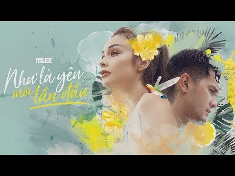 Như là yêu mới lần đầu - MLee