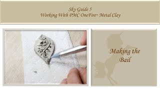 10b  Making The Bail - PMC OneFire™ - Sky Guide 5 - PMC OneFire™ Sterling 960 Metal Clay Tutorial