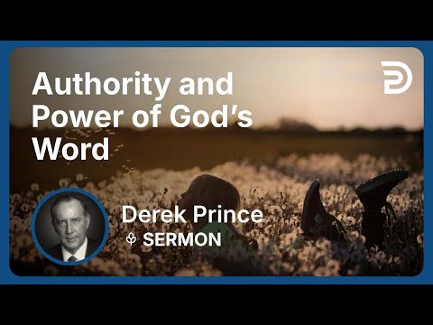 Authority and Power of God’s Word | Part 2 - Laying the Foundation | Derek Prince