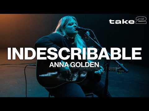 Indescribable // Anna Golden // Take 2 - Acoustic Cover