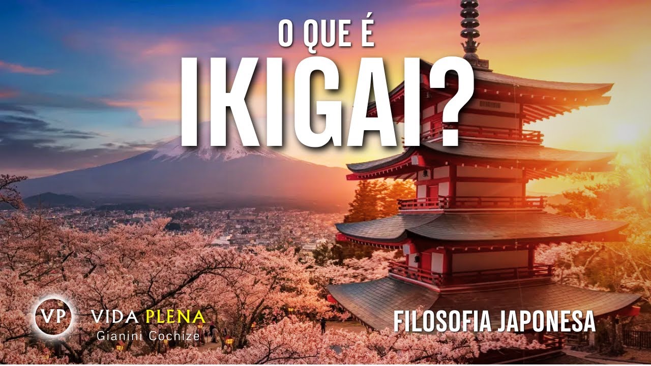 O QUE É IKIGAI? Razão de VIVER (Minimalismo Japonês)