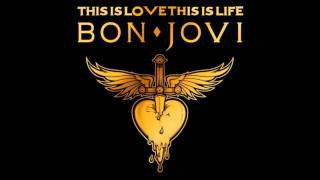Bon Jovi - This Is Love, This Is Life [Full Song][HQ][Download]