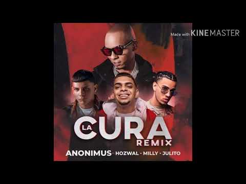 La Cura (Remix) - Anonimus x Hozwal x Milly x Julito
