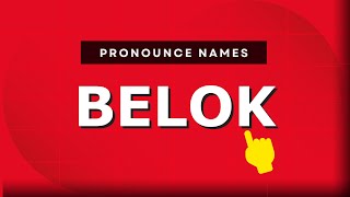 How to pronounce Belok