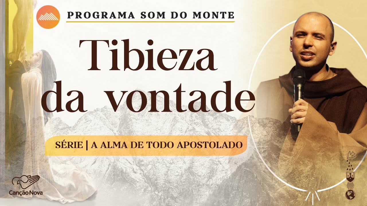Tibieza da vontade | A alma de todo o apostolado | #05