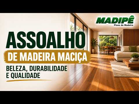 Assoalho de Madeira Maciça: Beleza, Durabilidade e Qualidade para seu Projeto