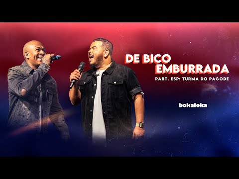 Bokaloka, Turma do Pagode - De Bico Emburrada