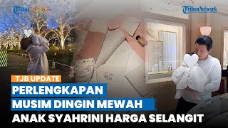 Dijuluki Bayi Sultan, Syahrini Beli Perlengkapan Musim Dingin Mewah untuk Princess R, Harga Selangit