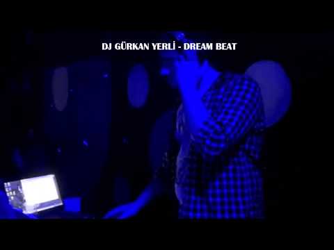 DJ GÜRKAN YERLİ - DREAM BEAT (Official Music Video)