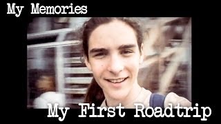 MY FIRST ROADTRIP | AGED 17