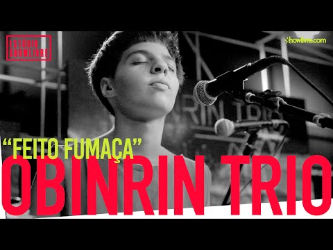 Obinrin Trio - Feito Fumaça - Ao Vivo no Estúdio Showlivre 2019