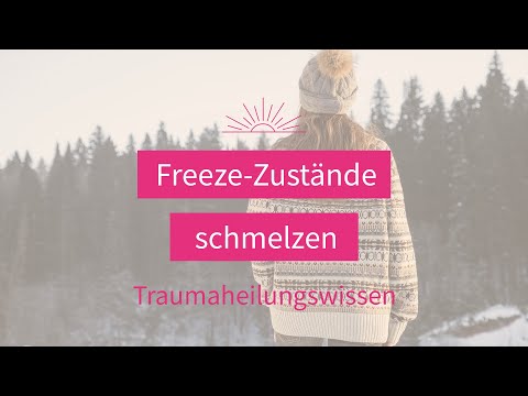 Melting Freeze States | Trauma Healing Knowledge