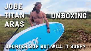 Jobe Aras Titan SUP - Short Surf Sup Potential! - Unboxing and initial Impressions