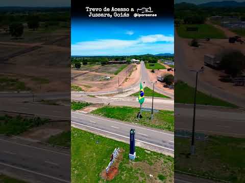 JUSSARA GOIÁS, PROJETO VISÃO AÉREA - TREVO DE ACESSO A CIDADE NA BR-070.