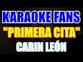 Primera Cita - Karaoke - Carin León