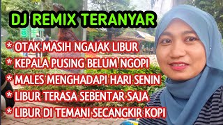 Download lagu OTAK MASIH NGAJAK LIBUR 💃DJ REMIX DANGDUT MANTAP🔥 mp3