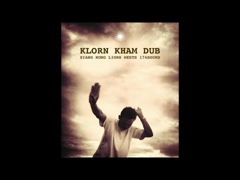 SIANG HONG LIONS MEETS 176SOUND - KLORN KHAM DUB (Official Audio)