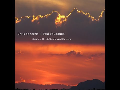 Chris Spheeris&Paul Voudouris- Greatest Hits & Unreleased Masters