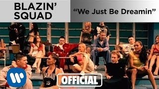 Blazin Squad - We Just Be Dreamin (Official Music Video)