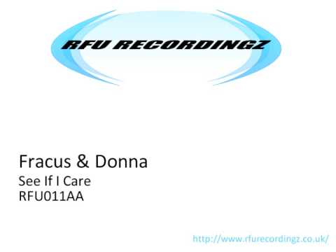 Fracus & Donna - See If I Care