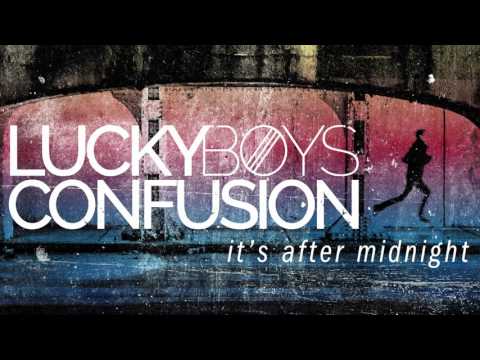 Lucky Boys Confusion - It's After Midnight
