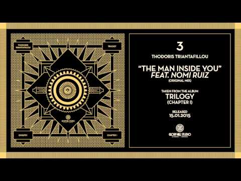 03 Thodoris Triantafillou - The Man Inside You Feat  Nomi Ruiz (Original Mix)   TRILOGY (CHAPTER I)