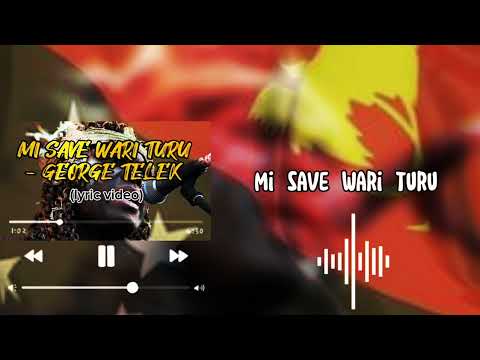 MI SAVE WARI TURU - GEORGE TELEK (lyric video)