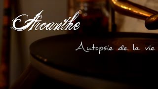 Arcanthe - Autopsie de la vie