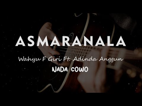 ASMARANALA // Wahyu F Giri Ft. Adinda Anggun // KARAOKE GITAR AKUSTIK NADA COWO ( MALE )