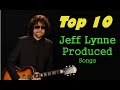 #124 Top 10 Jeff Lynne Produced Songs 
