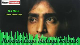 Download lagu DJ Dave - Titisan Embun Pagi mp3