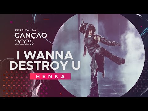 Henka – “I Wanna Destroy You” | Final | Festival da Canção 2025