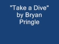 Bryan Pringle Take A Dive