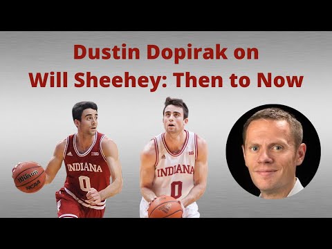 Dustin Dopirak on Will Sheehey: Then to Now