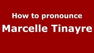 How to pronounce Marcelle Tinayre