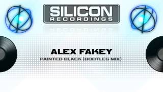 Alex Fakey - Painted Black (Bootleg Mix)