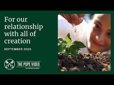 September 2025: For our relationship with all of creation