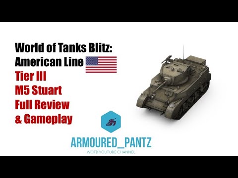World of Tanks Blitz: American Line Tier III - M5 Stuart Complete Guide & Gameplay