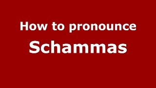 How to pronounce Schammas