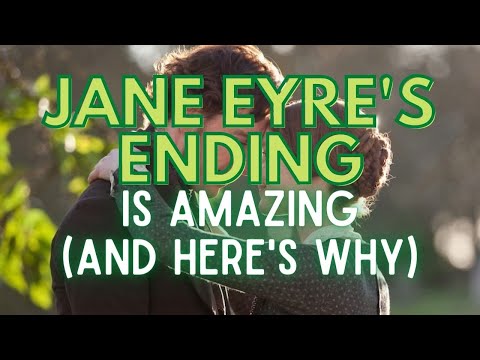 The Ending of Jane Eyre is Amazing and Here's Why