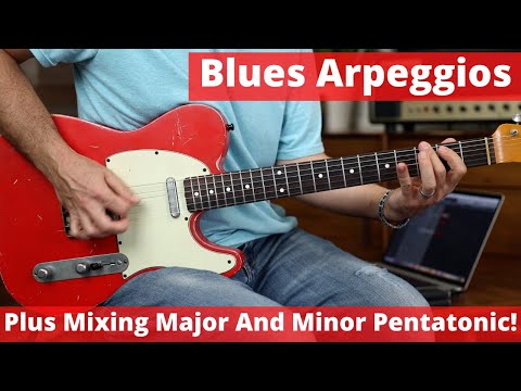 How To Add Arpeggios To Your Blues Guitar Solos And Mix In Major And Minor Pentatonic Licks