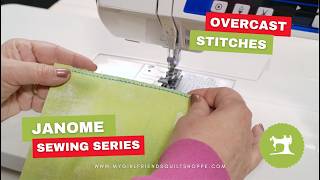 Janome Sewing Series: Overcast Stitch | Finish Seams Without a Serger (3160 & 2030)