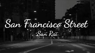 Video thumbnail of "Sun Rai - San Francisco street (lyrics)"