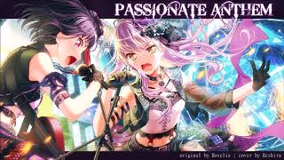 【Reshira】Roselia - PASSIONATE ANTHEM