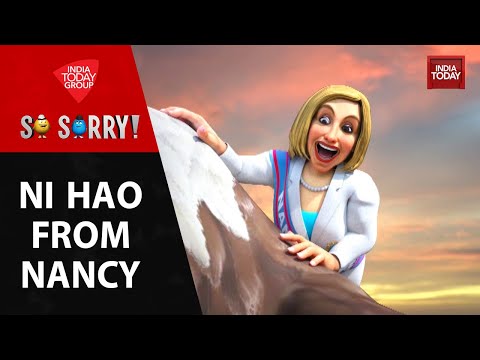 So Sorry: NI HAO FROM NANCY| Nancy Pelosi | China-Taiwan| America | India Today