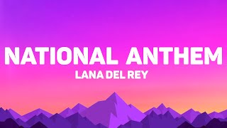 Lana Del Rey - National Anthem (Lyrics)