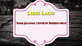 Download lagu Lirik Lagu 'Anak jalanan Cover by Daeren'-Al_official mp3