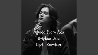 Download lagu Kepada Diam Aku Titipkan Doa mp3